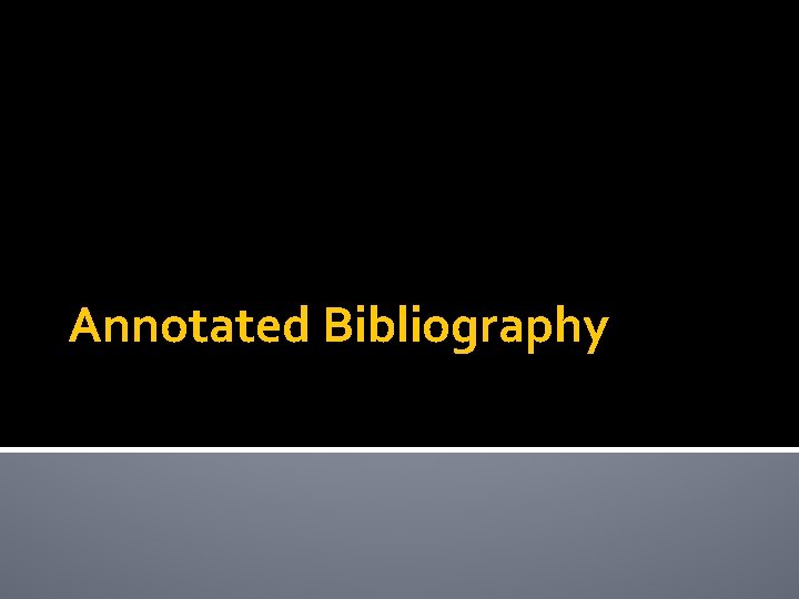 Annotated Bibliography 