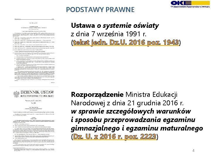 PODSTAWY PRAWNE Ustawa o systemie oświaty z dnia 7 września 1991 r. (tekst jedn.