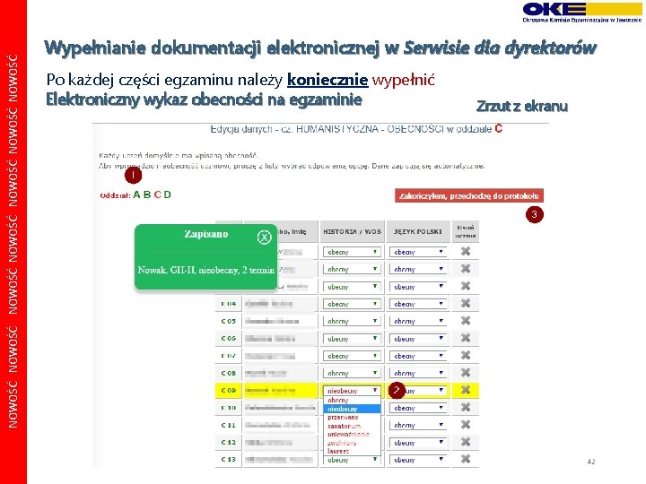 Po każdej części egzaminu należy koniecznie wypełnić Elektroniczny wykaz obecności na egzaminie Zrzut z