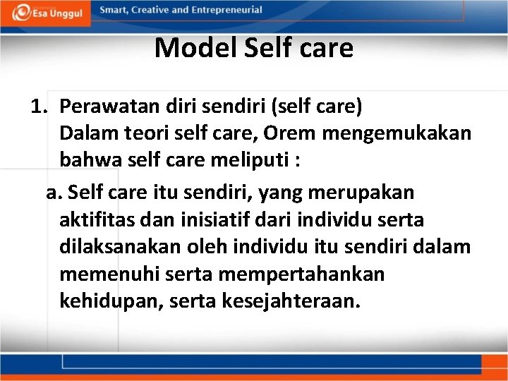 Model Self care 1. Perawatan diri sendiri (self care) Dalam teori self care, Orem