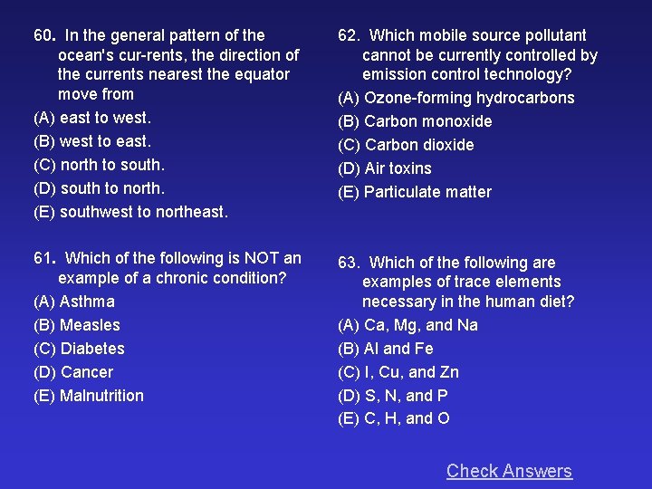 60. In the general pattern of the ocean's cur rents, the direction of the