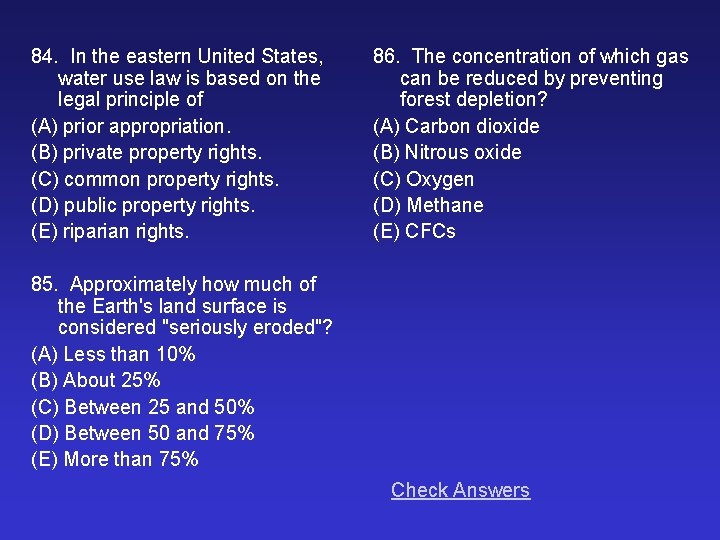 84. In the eastern United States, water use law is based on the legal