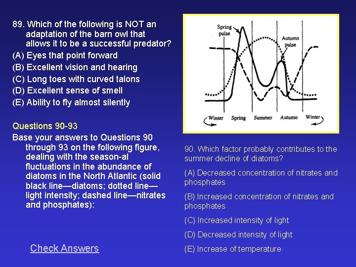 89. Which of the following is NOT an adaptation of the barn owl that