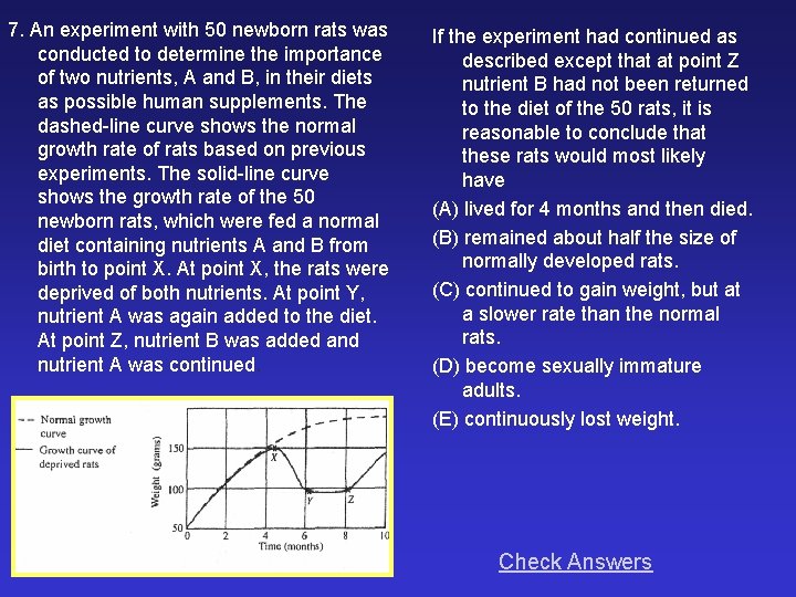 7. An experiment with 50 newborn rats was conducted to determine the importance of