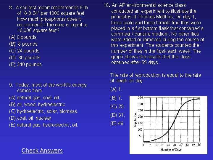 8. A soil test report recommends 8 Ib of "8 0 24" per 1000