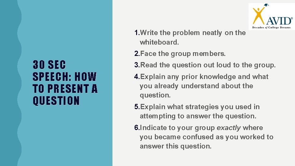 1. Write the problem neatly on the whiteboard. 2. Face the group members. 30