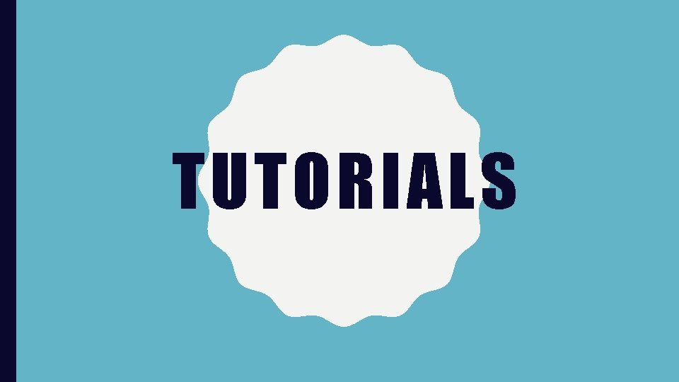 TUTORIALS 