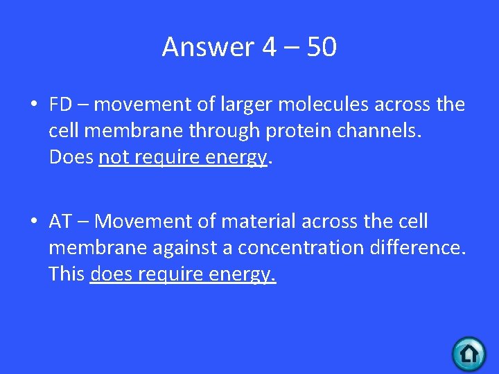 Answer 4 – 50 • FD – movement of larger molecules across the cell