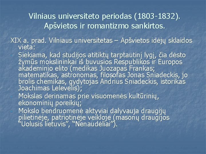 Vilniaus universiteto periodas (1803 -1832). Apšvietos ir romantizmo sankirtos. XIX a. prad. Vilniaus universitetas