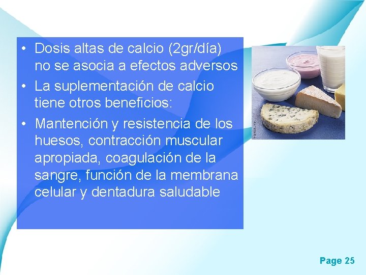  • Dosis altas de calcio (2 gr/día) no se asocia a efectos adversos