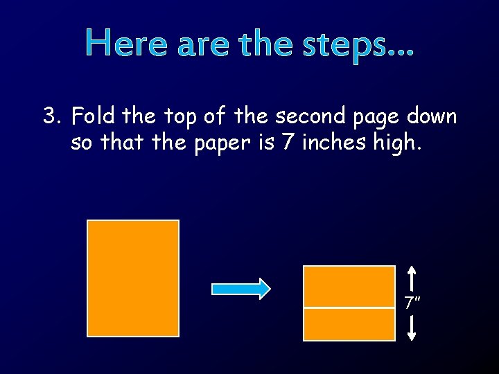 Here are the steps… 3. Fold the top of the second page down so