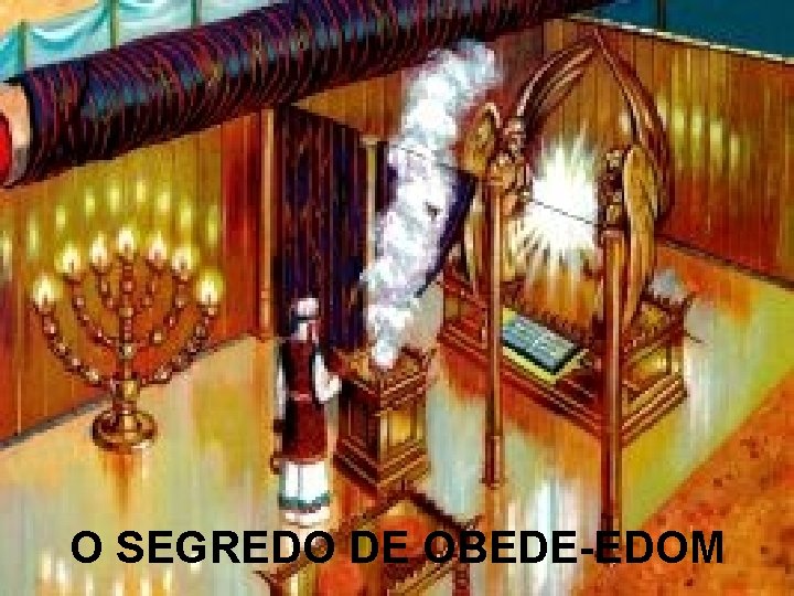 O SEGREDO DE OBEDE-EDOM 