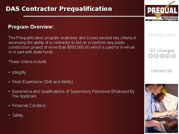 DAS Contractor Prequalification Program Overview: The Prequalification program examines and scores several key criteria