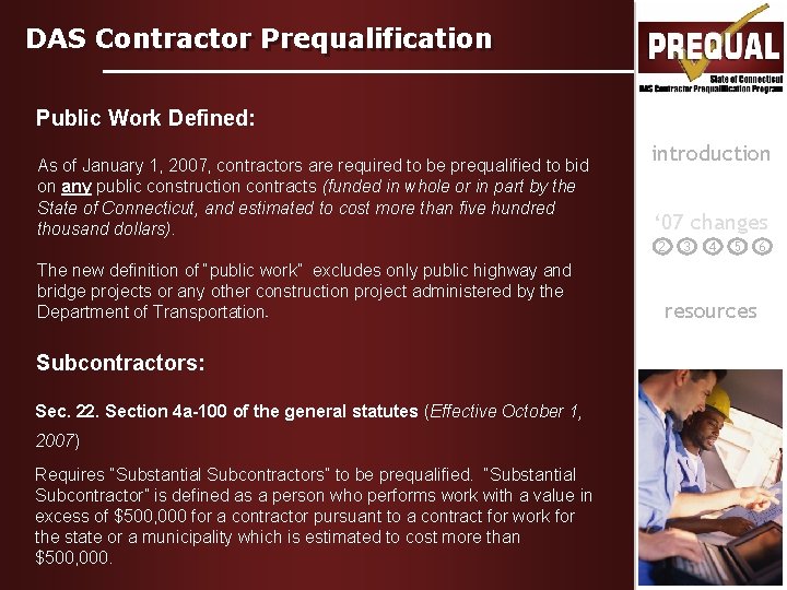 DAS Contractor Prequalification Public Work Defined: As of January 1, 2007, contractors are required