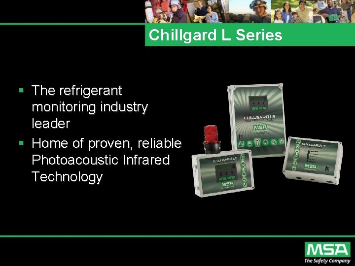 Chillgard L Series § The refrigerant monitoring industry leader § Home of proven, reliable
