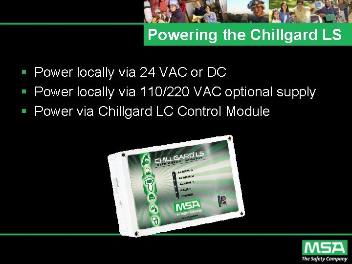 Powering the Chillgard LS § Power locally via 24 VAC or DC § Power