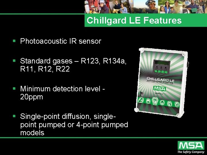 Chillgard LE Features § Photoacoustic IR sensor § Standard gases – R 123, R
