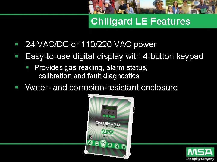 Chillgard LE Features § 24 VAC/DC or 110/220 VAC power § Easy-to-use digital display