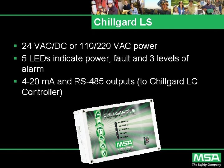 Chillgard LS § 24 VAC/DC or 110/220 VAC power § 5 LEDs indicate power,