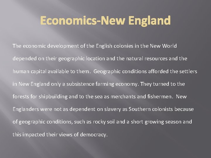 The economic development of the English colonies in the New World depended on their