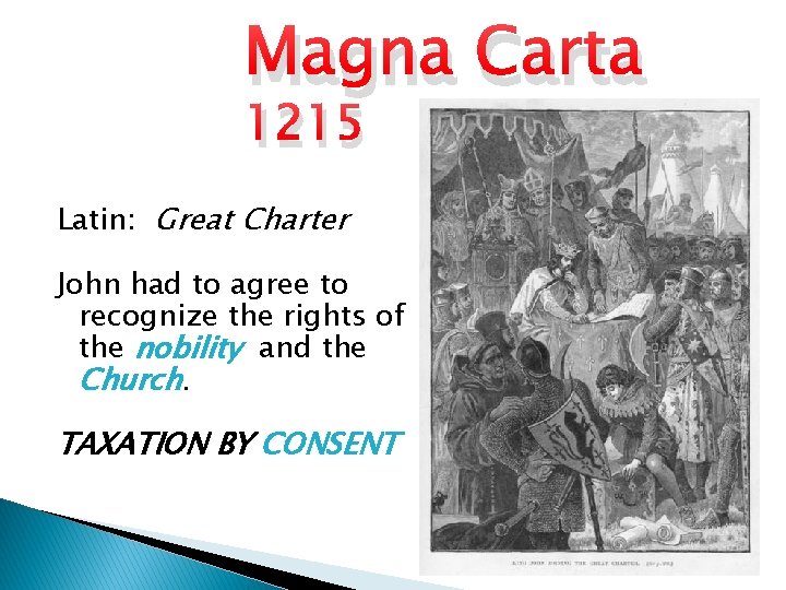 Magna Carta 1215 Latin: Great Charter John had to agree to recognize the rights