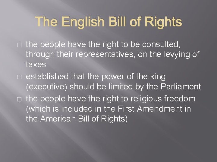 The English Bill of Rights � � � the people have the right to