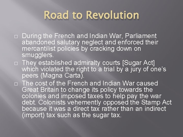 Road to Revolution � � � During the French and Indian War, Parliament abandoned