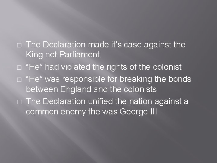 � � The Declaration made it’s case against the King not Parliament “He” had