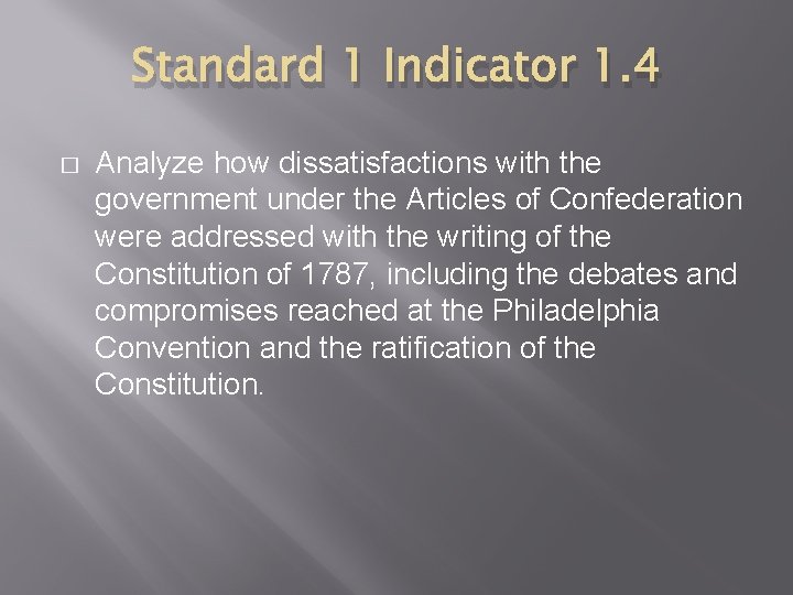 Standard 1 Indicator 1. 4 � Analyze how dissatisfactions with the government under the