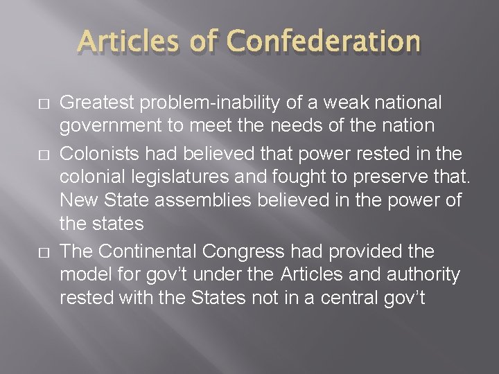 Articles of Confederation � � � Greatest problem-inability of a weak national government to