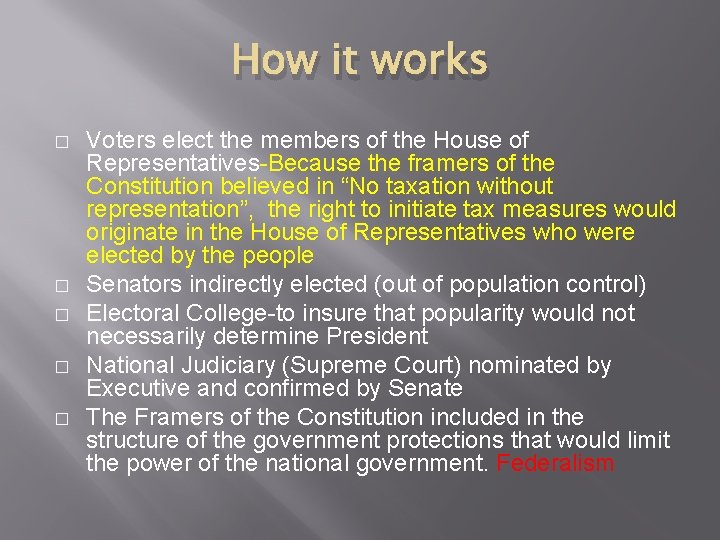 How it works � � � Voters elect the members of the House of