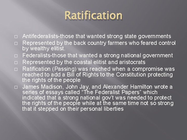 Ratification � � � Antifederalists-those that wanted strong state governments Represented by the back