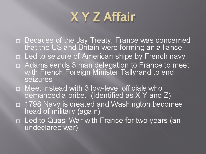 X Y Z Affair � � � Because of the Jay Treaty, France was