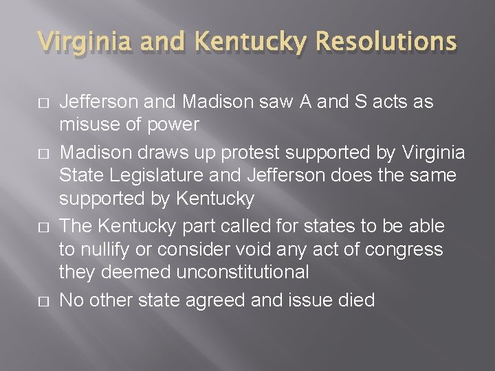 Virginia and Kentucky Resolutions � � Jefferson and Madison saw A and S acts