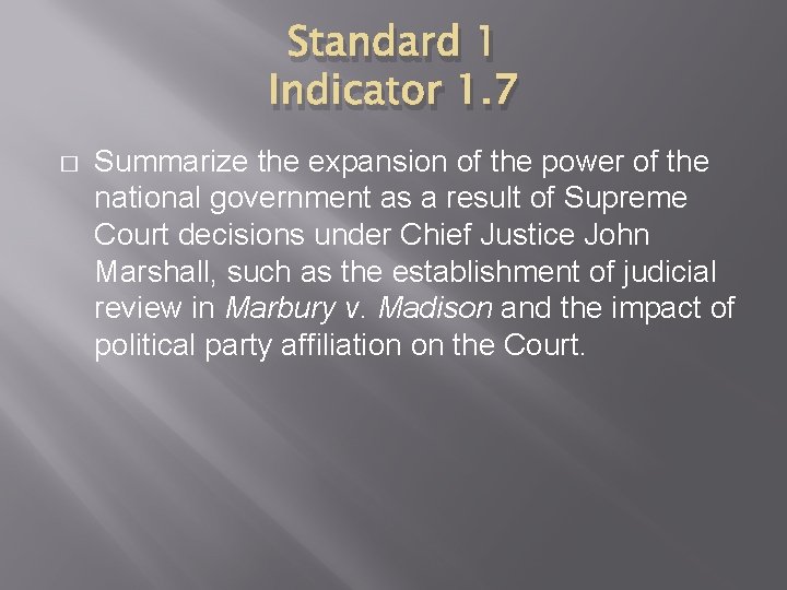 Standard 1 Indicator 1. 7 � Summarize the expansion of the power of the