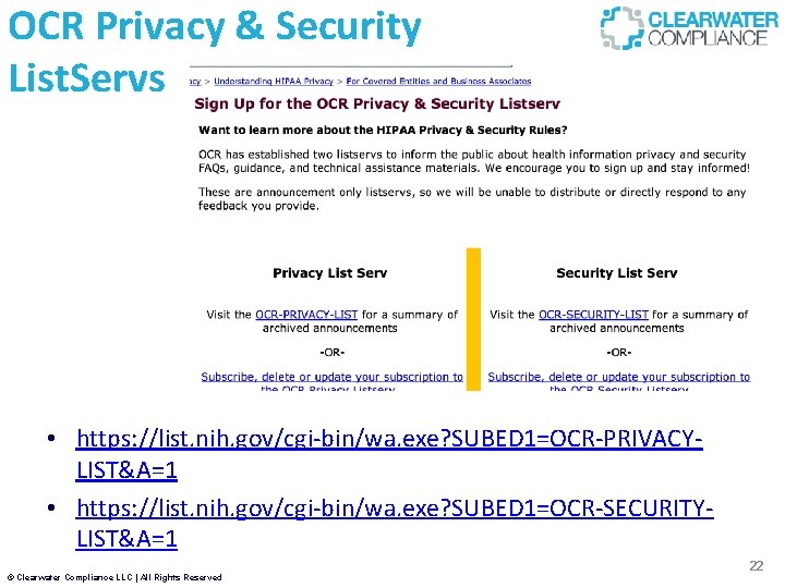 OCR Privacy & Security List. Servs • https: //list. nih. gov/cgi-bin/wa. exe? SUBED 1=OCR-PRIVACYLIST&A=1