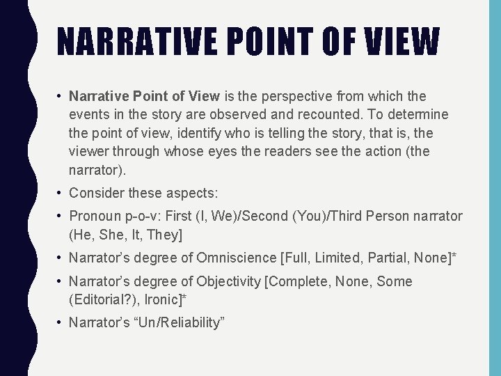 NARRATIVE POINT OF VIEW • Narrative Point of View is the perspective from which