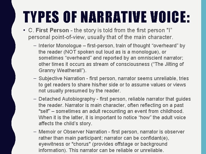 TYPES OF NARRATIVE VOICE: • C. First Person - the story is told from