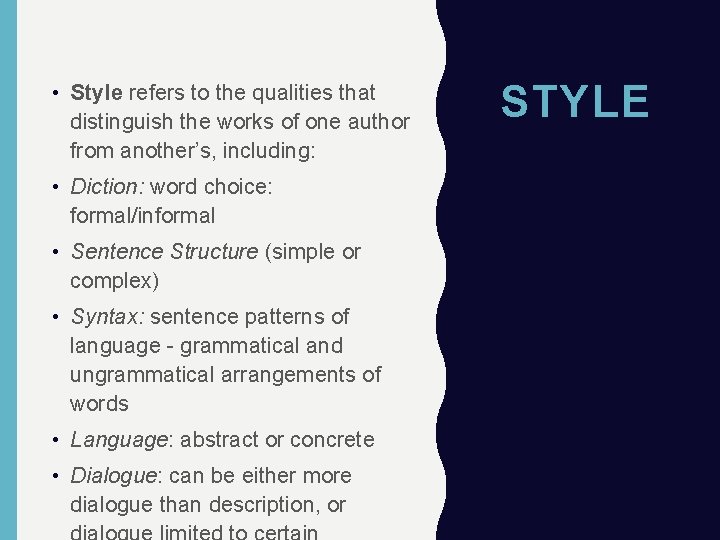  • Style refers to the qualities that distinguish the works of one author