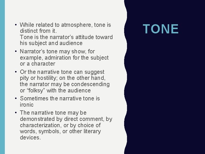  • While related to atmosphere, tone is distinct from it. Tone is the