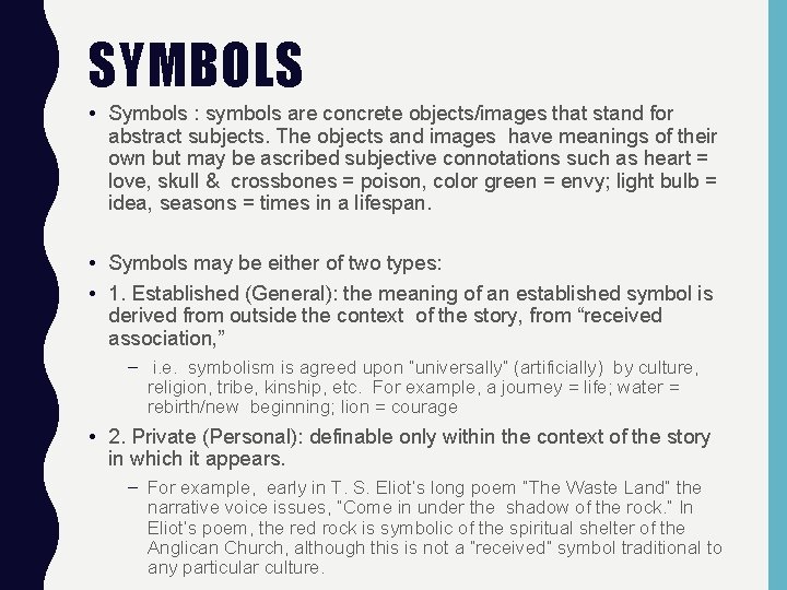 SYMBOLS • Symbols : symbols are concrete objects/images that stand for abstract subjects. The