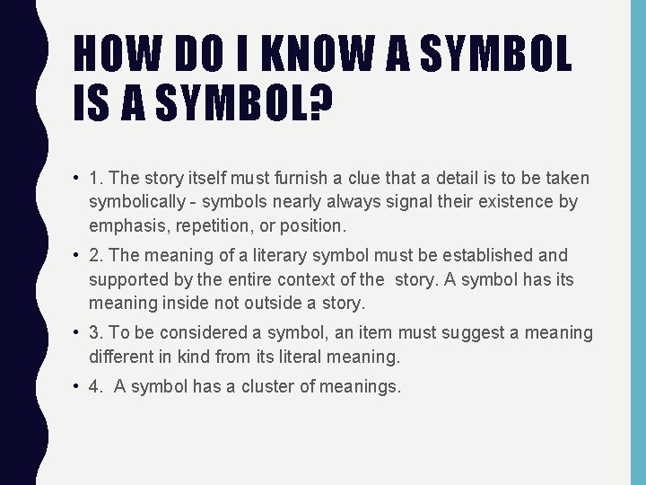 HOW DO I KNOW A SYMBOL IS A SYMBOL? • 1. The story itself