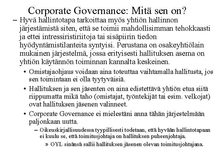 Corporate Governance: Mitä sen on? – Hyvä hallintotapa tarkoittaa myös yhtiön hallinnon järjestämistä siten,
