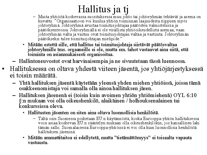 Hallitus ja tj – Muita yhtiöitä koskevassa suosituksessa muu johto tai johtoryhmän tehtävät ja