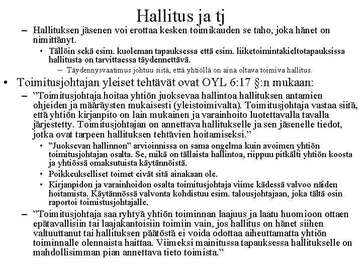 Hallitus ja tj – Hallituksen jäsenen voi erottaa kesken toimikauden se taho, joka hänet