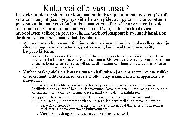 Kuka voi olla vastuussa? – Esitöiden mukaan johdolla tarkoitetaan hallituksen ja hallintoneuvoston jäseniä sekä