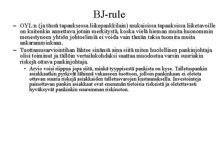 BJ rule – OYL: n (ja tässä tapauksessa liikepankkilain) mukaisissa tapauksissa liiketavoille on kuitenkin