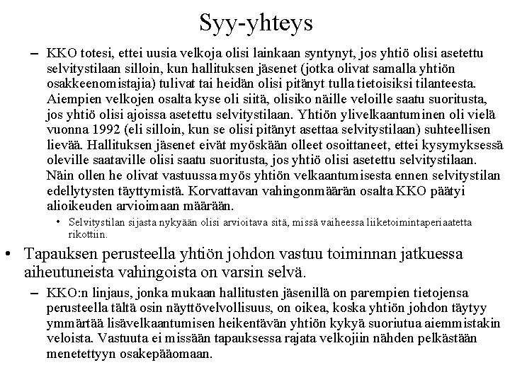 Syy yhteys – KKO totesi, ettei uusia velkoja olisi lainkaan syntynyt, jos yhtiö olisi