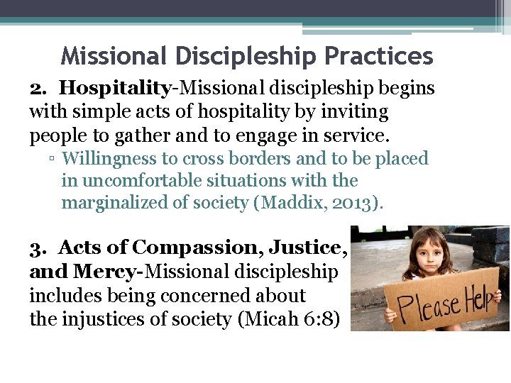 Missional Discipleship Practices 2. Hospitality-Missional discipleship begins with simple acts of hospitality by inviting