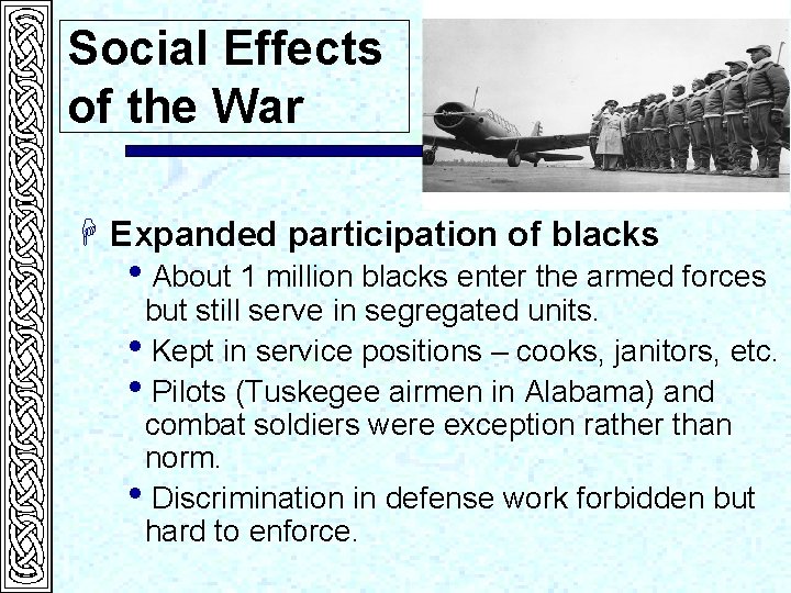 Social Effects of the War H Expanded participation of blacks i. About 1 million